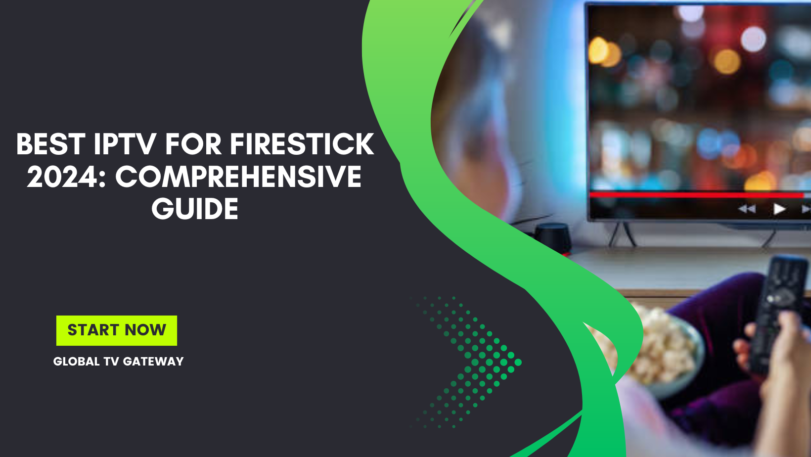 Best IPTV for Firestick 2024: Comprehensive Guide