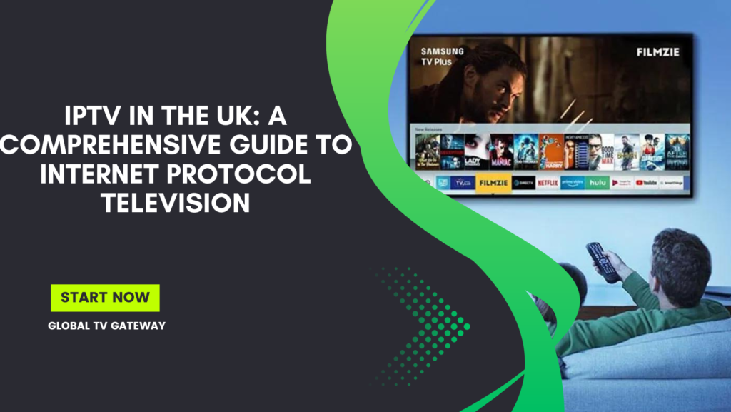 IPTV in the UK: A Comprehensive Guide to Internet Protocol Television