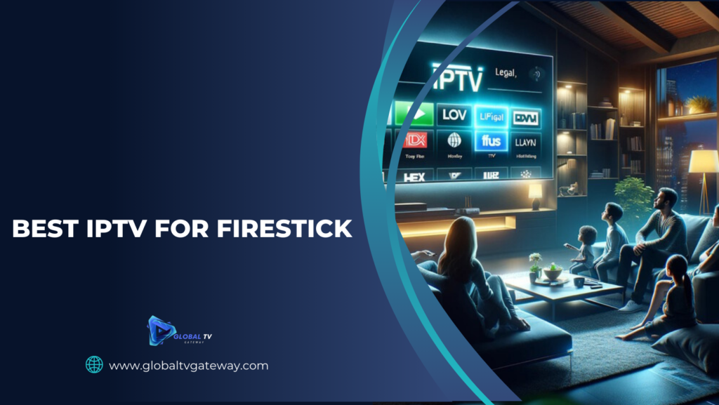 Best IPTV for Firestick